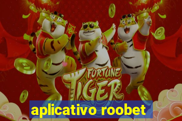 aplicativo roobet